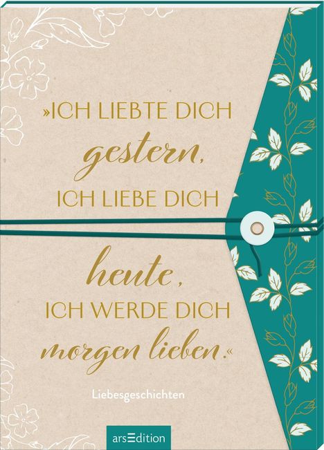 "Ich liebte dich gestern, ich liebe dich heute, ich werde dich morgen lieben.", Buch