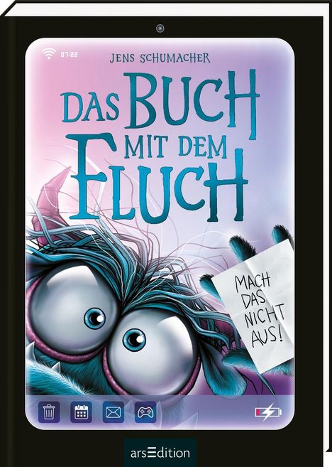 Text oben: „Jens Schumacher, Das Buch mit dem Fluch". Zettel mit: „Mach das nicht aus!". Illustration: Comic-Kreatur mit großen Augen.