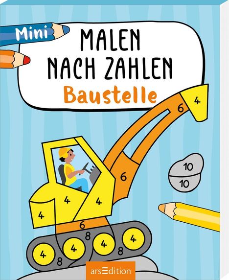 Text: "Mini Malen nach Zahlen Baustelle". Illustration: Bagger mit Zahlen markiert zum Ausmalen, umgeben von Buntstiften.