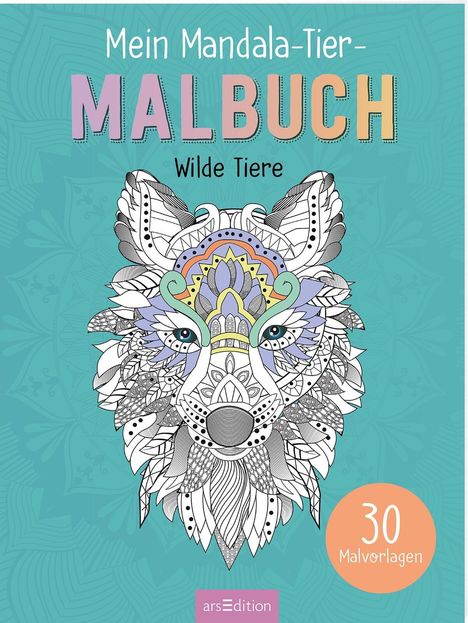 „Mein Mandala-Tier-Malbuch: Wilde Tiere, 30 Malvorlagen“. Mandala eines stilisierten Wolfes auf türkisfarbenem Hintergrund.