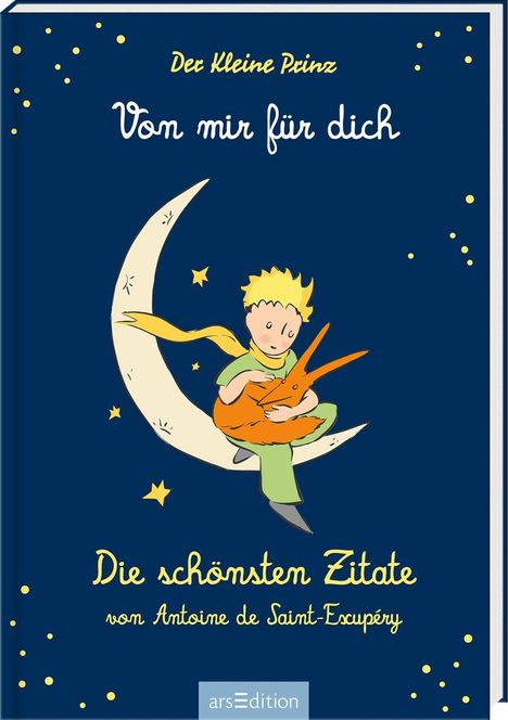 "Der kleine Prinz. Von mir für dich. Die schönsten Zitate von Antoine de Saint-Exupéry." Illustration eines Jungen mit Fuchs auf Mond.