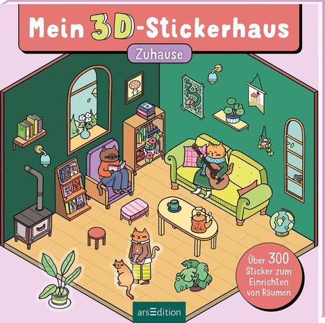 "Mein 3D-Stickerhaus", "Zuhause", "Über 300 Sticker zum Einrichten von Räumen." Illustration einer gemütlichen Wohnung mit Katzen.