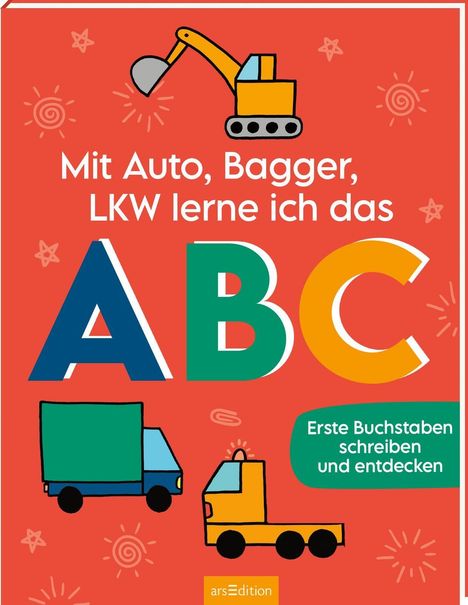 "Mit Auto, Bagger, LKW lerne ich das ABC." "Erste Buchstaben schreiben und entdecken." Kindliches Design mit Fahrzeugen.