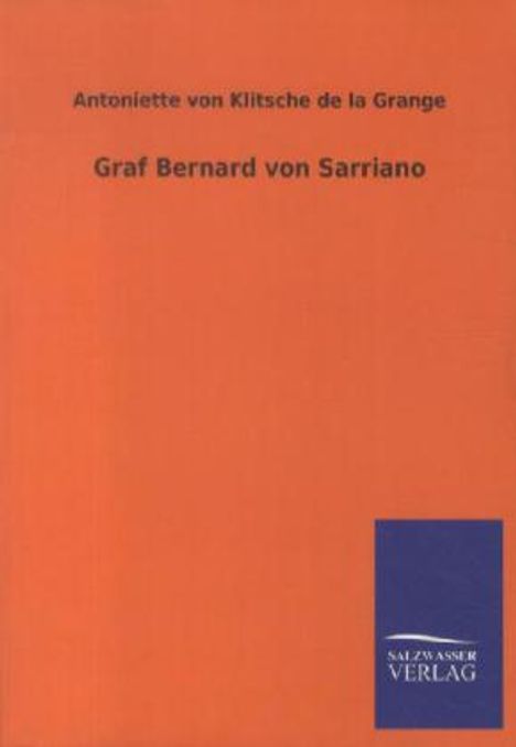 Antoniette von Klitsche de la Grange: Graf Bernard von Sarriano, Buch