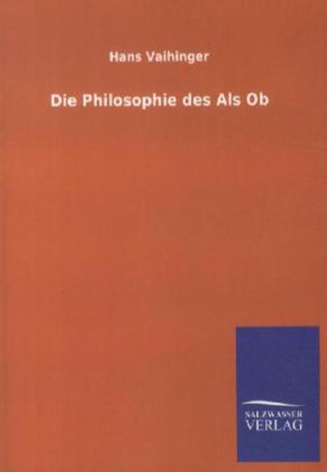 Hans Vaihinger: Die Philosophie des Als Ob, Buch
