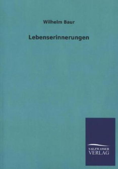Wilhelm Baur: Lebenserinnerungen, Buch