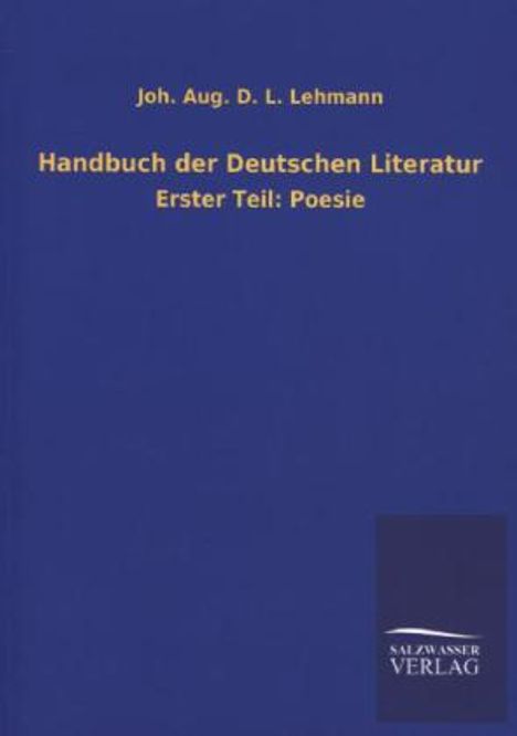 Joh. Aug. D. L. Lehmann: Handbuch der Deutschen Literatur, Buch