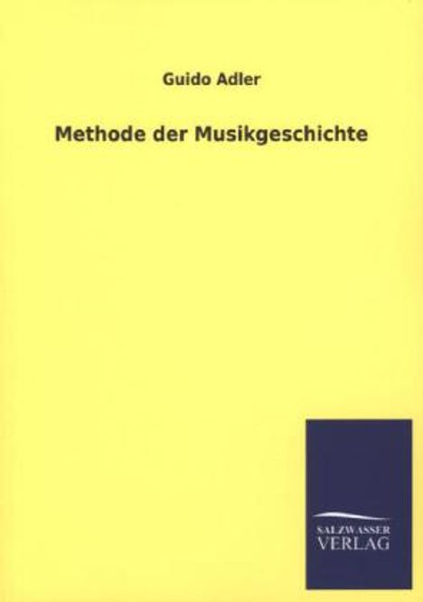 Guido Adler: Methode der Musikgeschichte, Buch