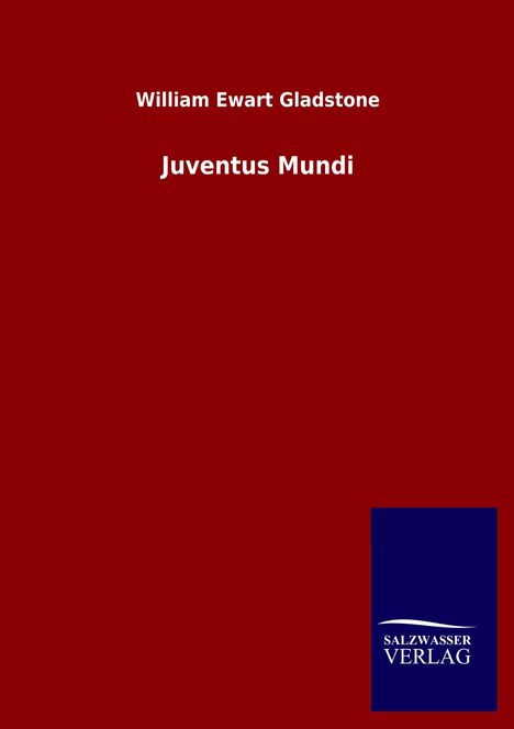 William Ewart Gladstone: Juventus Mundi, Buch