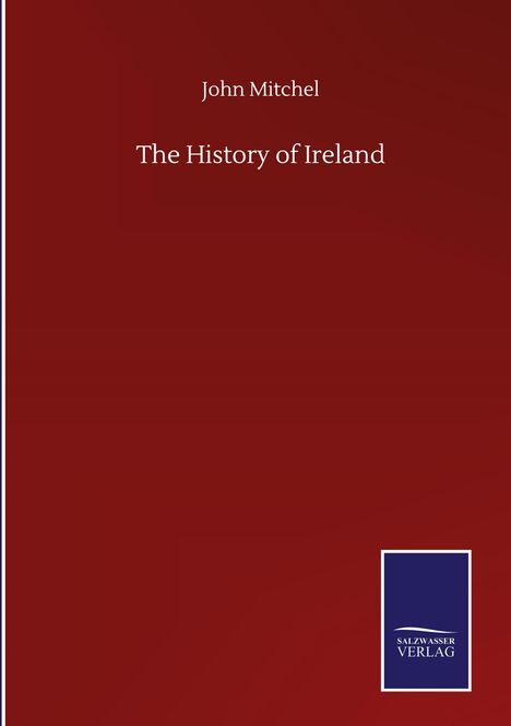John Mitchel: The History of Ireland, Buch