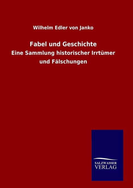 Wilhelm Edler Von Janko: Fabel und Geschichte, Buch