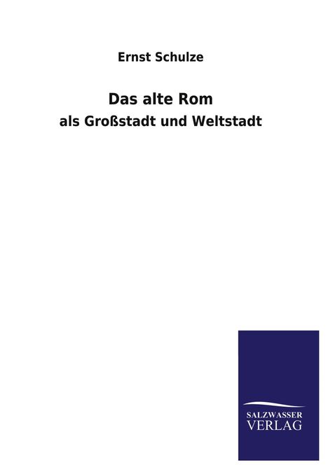 Ernst Schulze: Das alte Rom, Buch
