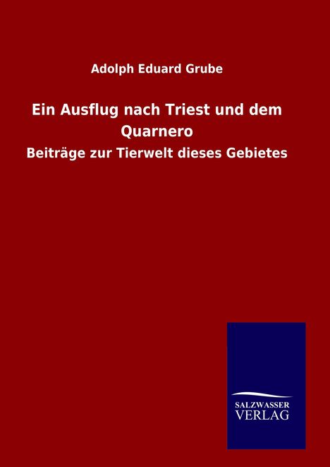 Adolph Eduard Grube: Ein Ausflug nach Triest und dem Quarnero, Buch