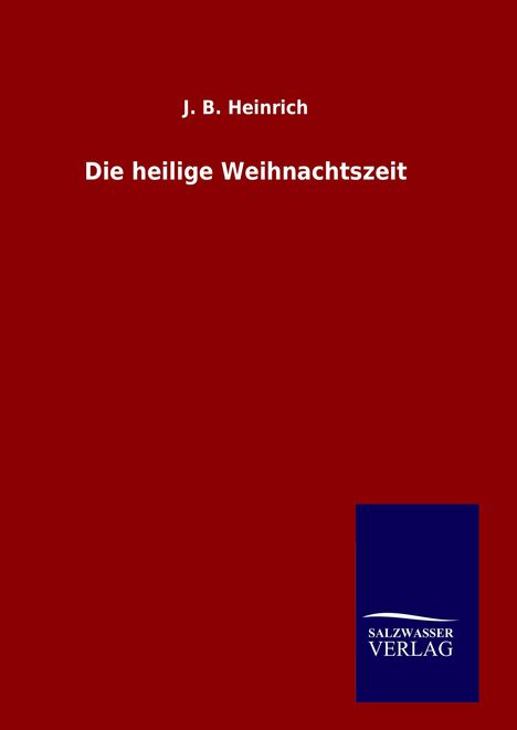 J. B. Heinrich: Die heilige Weihnachtszeit, Buch