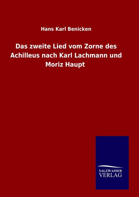 Hans Karl Benicken: Das zweite Lied vom Zorne des Achilleus nach Karl Lachmann und Moriz Haupt, Buch
