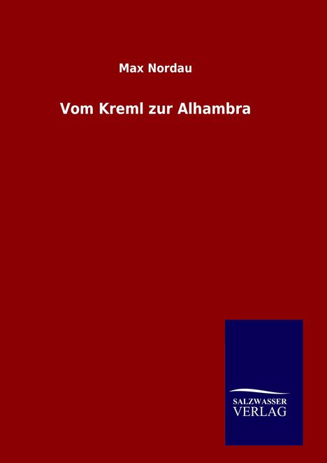 Max Nordau: Vom Kreml zur Alhambra, Buch