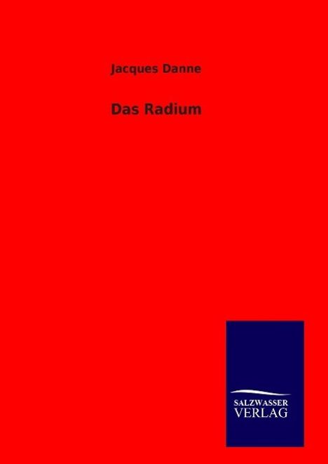 Jacques Danne: Das Radium, Buch