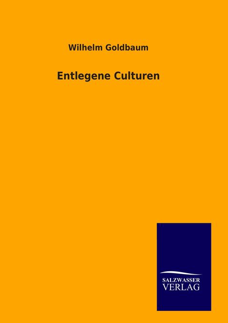 Wilhelm Goldbaum: Entlegene Culturen, Buch