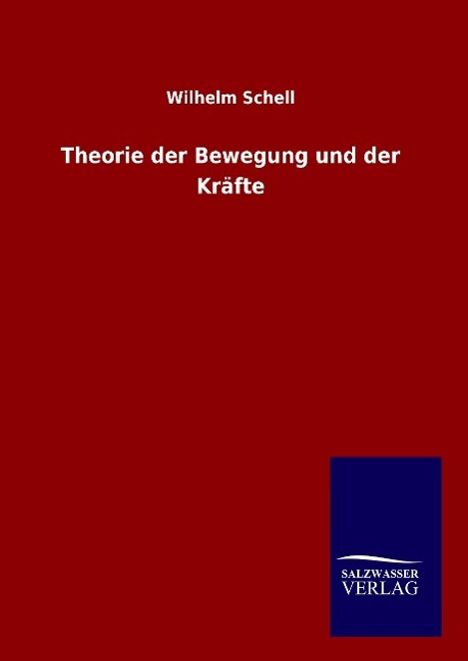 Wilhelm Schell: Theorie der Bewegung und der Kräfte, Buch