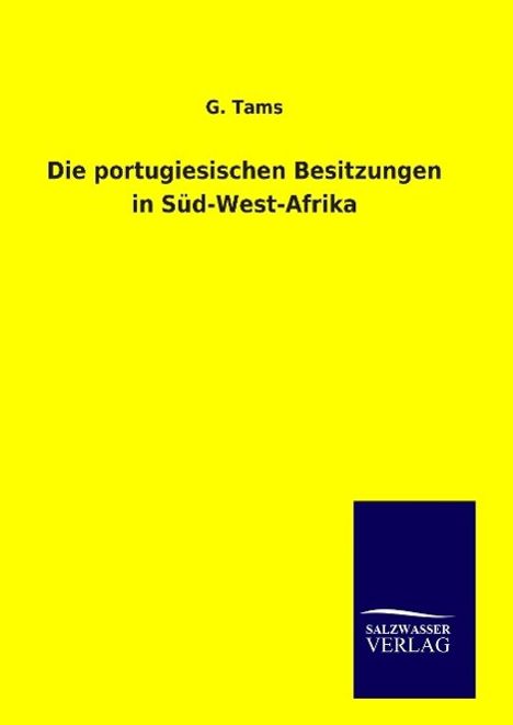 G. Tams: Die portugiesischen Besitzungen in Süd-West-Afrika, Buch