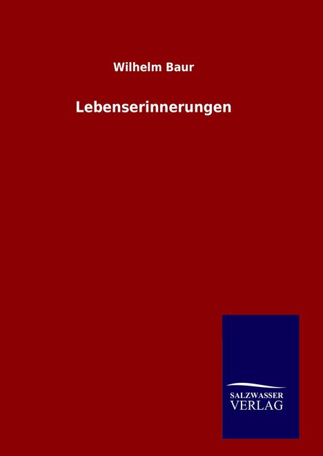 Wilhelm Baur: Lebenserinnerungen, Buch