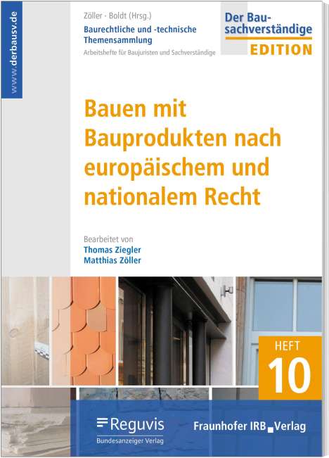 Baurechtliche und -technische Themensammlung - Heft 10: Bauen mit Bauprodukten nach europäischem und nationalem Recht, Buch