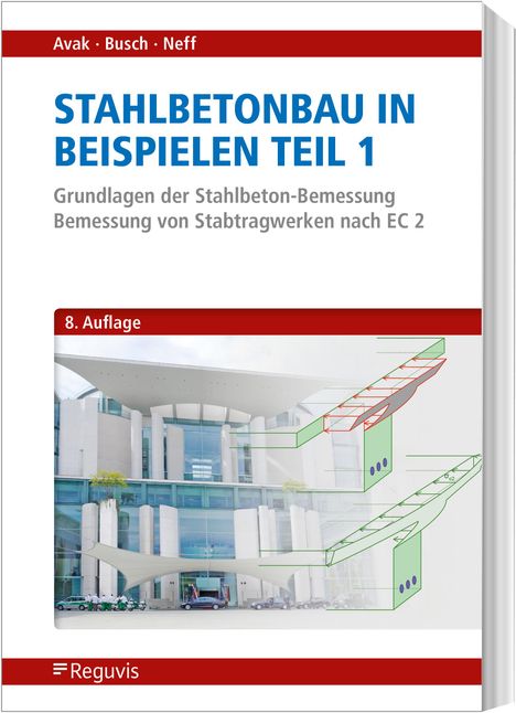 Ralf Avak: Stahlbetonbau in Beispielen - Teil 1, Buch