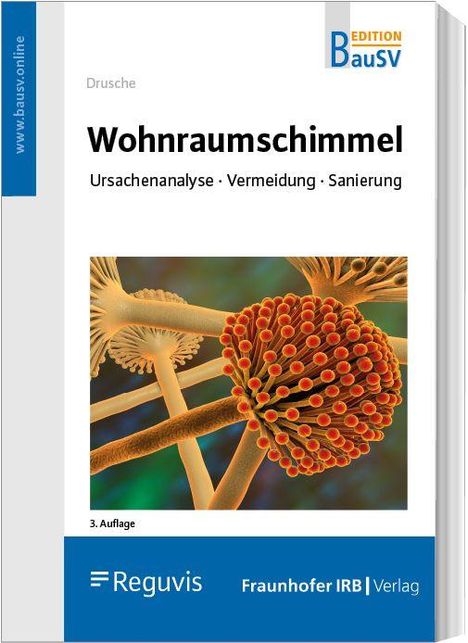 „Wohnraumschimmel: Ursachenanalyse, Vermeidung, Sanierung“ steht auf einem Buchcover mit einem Mikroskopbild von Schimmelpilzen.