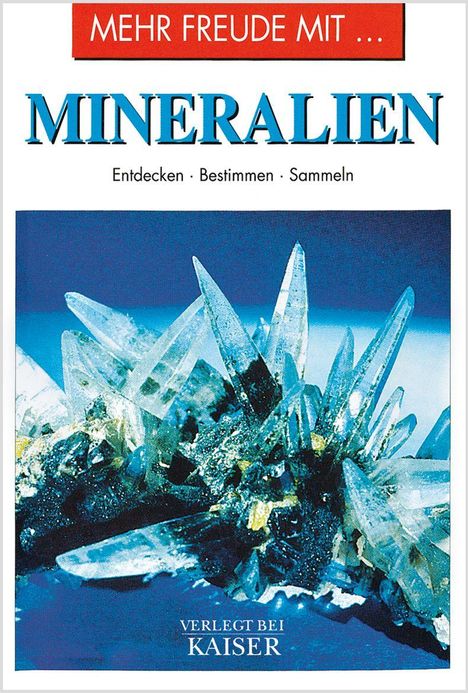 „Mehr Freude mit... Mineralien. Entdecken · Bestimmen · Sammeln.“ Kristalle vor blauem Hintergrund.