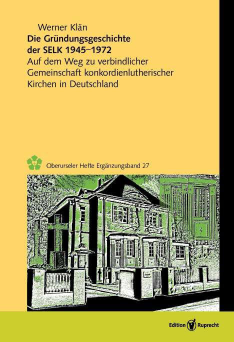Werner Klän: Die Gründungsgeschichte der Selbständigen Evangelisch-Lutherischen Kirche 1945-1972, Buch