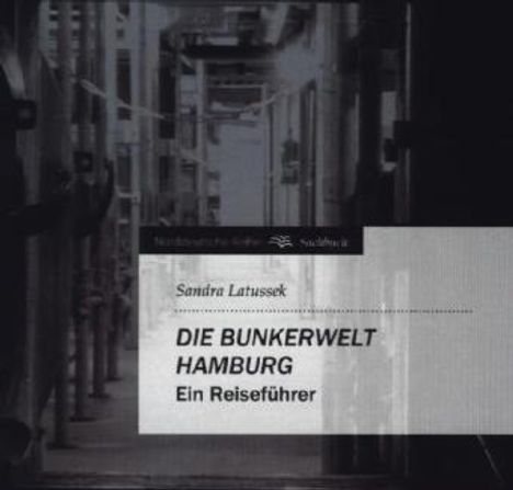 Sandra Latussek: Die Bunkerwelt Hamburg, Buch