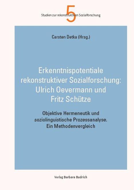 Erkenntnispotentiale qualitativer Sozialforschung: Objektive Hermeneutik undsoziolinguistische Prozessanalyse, Buch