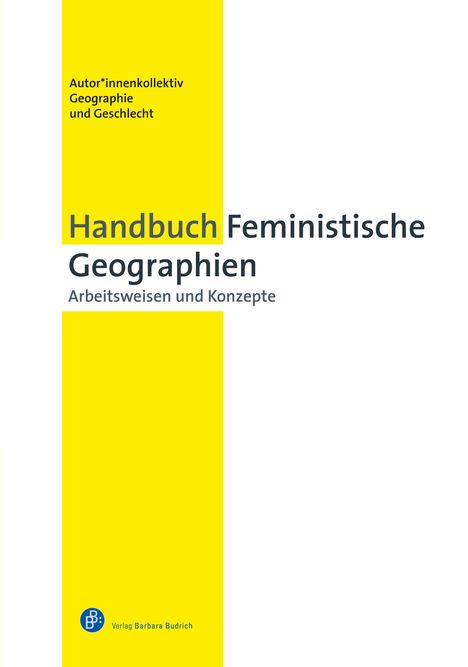 Autor*innenkollektiv Geographie und Geschlecht: Handbuch Feministische Geograp, Buch