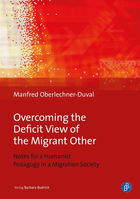 Manfred Oberlechner-Duval: Overcoming the Deficit View of the Migrant Other, Buch