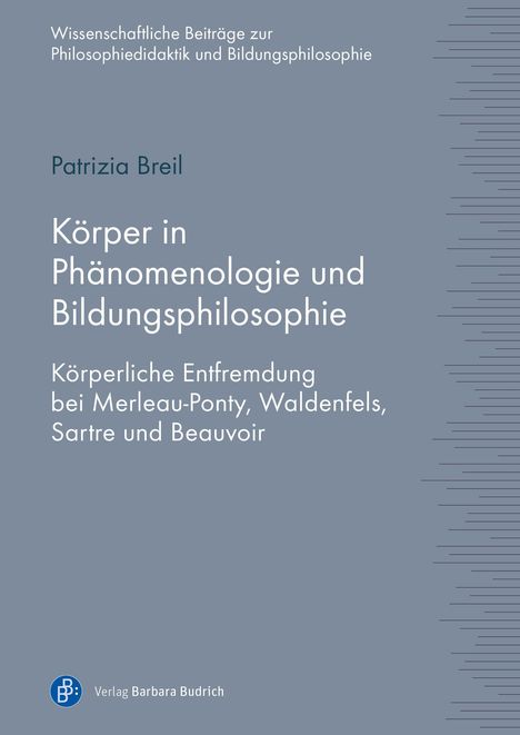 Patrizia Breil: Breil, P: Körper in Phänomenologie und Bildungsphilosophie, Buch