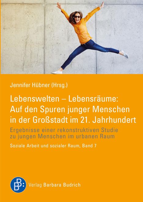 Lebenswelten - Lebensräume: Auf den Spuren junger Menschen in der Großstadt im 21. Jahrhundert, Buch