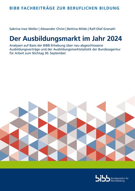Der Ausbildungsmarkt im Jahr 2024. Autoren: Sabrina Inez Weller, Alexander Christ, Bettina Milde, Ralf-Olaf Granath. Bunte Dreiecke.