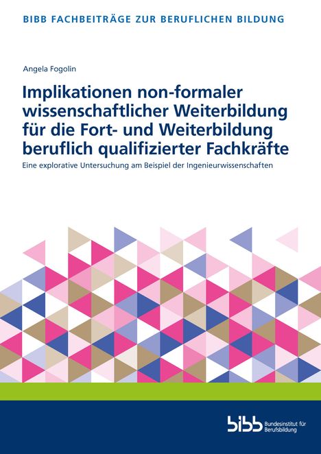 Implikationen non-formaler wissenschaftlicher Weiterbildung für die Fort- und Weiterbildung beruflich qualifizierter Fachkräfte, Buch