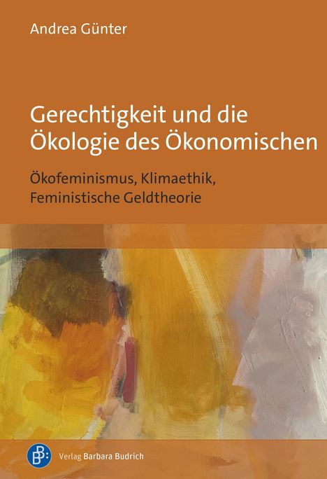 Andrea Günter: Gerechtigkeit und die Ökologie des Ökonomischen, Buch