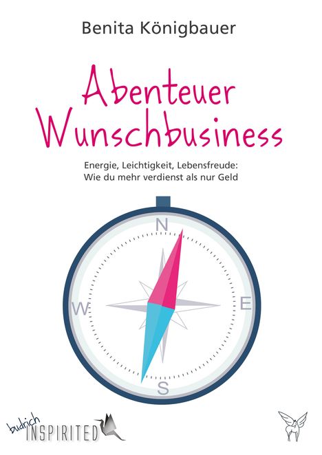 Benita Königbauer: Abenteuer Wunschbusiness, Buch