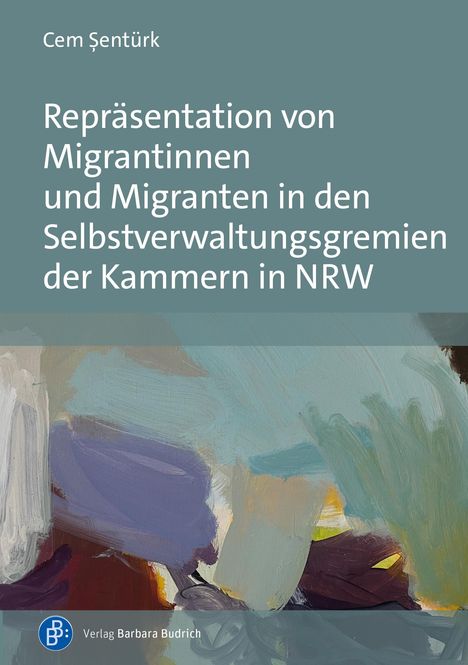 Cem ¿Entürk: Repräsentation von Migrantinnen und Migranten in den Selbstverwaltungsgremien der Kammern in NRW, Buch