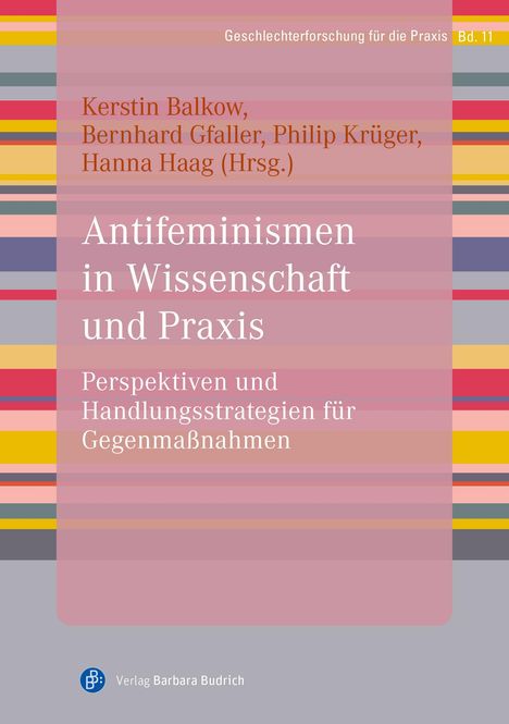 Kerstin Balkow und andere (Hrsg.), "Antifeminismen in Wissenschaft und Praxis". Bunte Streifen im Hintergrund.