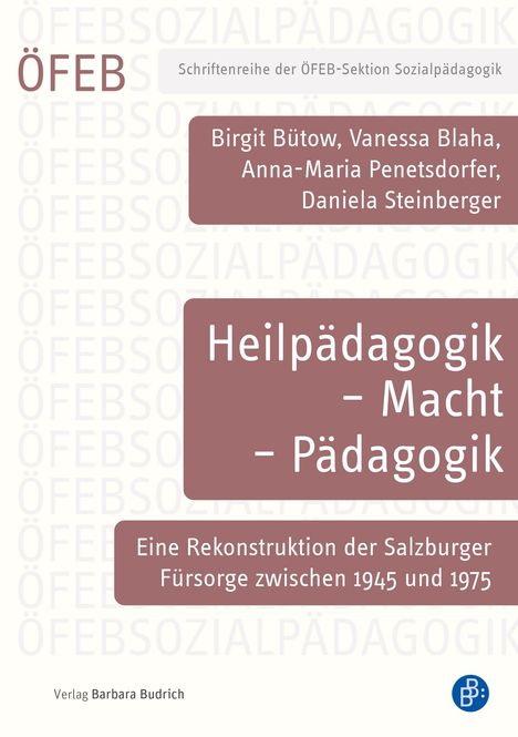 ÖFEB, Schriftenreihe der ÖFEB-Sektion Sozialpädagogik. Titel: Heilpädagogik – Macht – Pädagogik. Verlag Barbara Budrich.