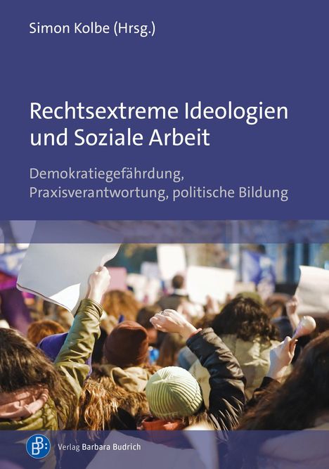 Titel: "Rechtsextreme Ideologien und Soziale Arbeit". Menschenmengen halten Protestschilder hoch.