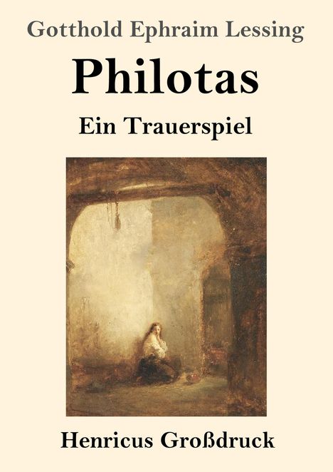 Gotthold Ephraim Lessing: Philotas (Großdruck), Buch