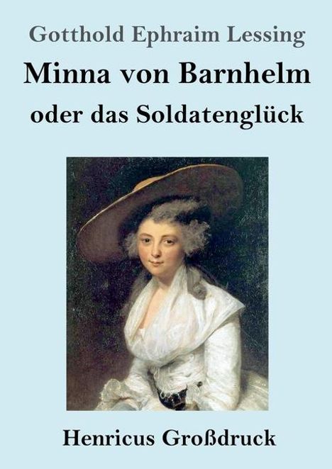 Gotthold Ephraim Lessing: Minna von Barnhelm, oder das Soldatenglück (Großdruck), Buch