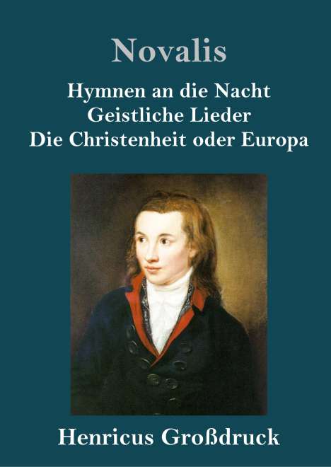 Novalis: Hymnen an die Nacht / Geistliche Lieder / Die Christenheit oder Europa (Großdruck), Buch