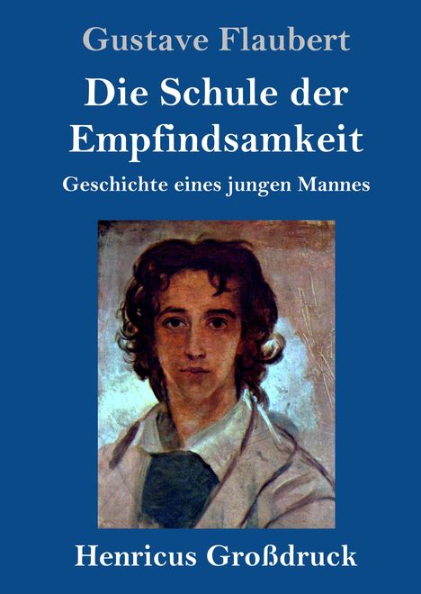 Gustave Flaubert: Die Schule der Empfindsamkeit (Großdruck), Buch