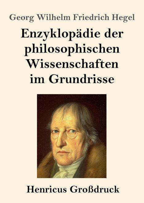 Georg Wilhelm Friedrich Hegel: Enzyklopädie der philosophischen Wissenschaften im Grundrisse (Großdruck), Buch