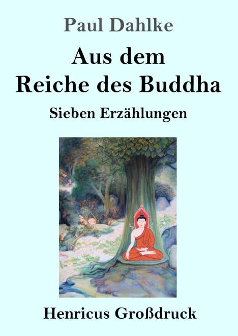 Paul Dahlke: Aus dem Reiche des Buddha (Großdruck), Buch